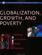 book cover of Globalization, Growth and Poverty: Building an Inclusive World Economy (World Bank Policy Research Reports) by Paul Collier
