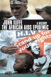 book cover of The African AIDS Epidemic: A History by John Iliffe