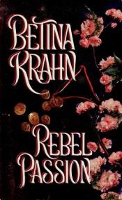 book cover of Rebel Passion by Betina Krahn