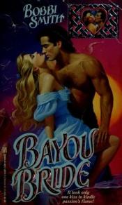 book cover of Bayou Bride by Bobbi Smith