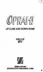 book cover of Oprah! Up Close and Down Home by Nellie Bly