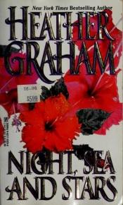 book cover of Night, Sea And Stars by Heather Graham