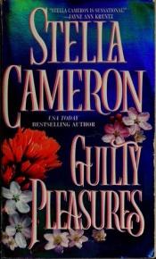 book cover of Guilty Pleasures by Stella Cameron