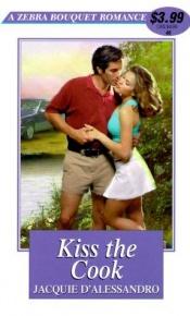 book cover of Kiss the Cook by Jacquie D'Alessandro