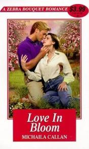 book cover of Love In Bloom (Zebra Bouquet Romances) by Alison Kent