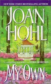 book cover of My Own by Joan Hohl