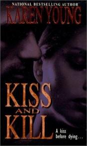 book cover of Kiss And Kill by Karen Young