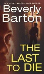 book cover of The Last To Die by Beverly Barton