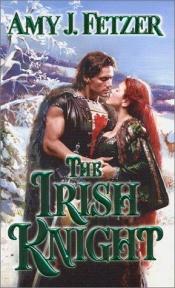 book cover of The Irish Knight by Amy J. Fetzer