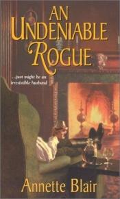 book cover of An undeniable rogue by Annette Blair