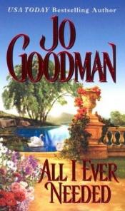 book cover of All I ever needed by Jo Goodman