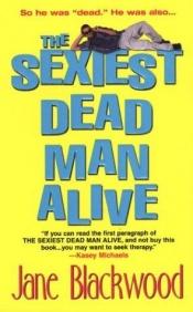 book cover of The Sexiest Dead Man Alive by Jane Blackwood