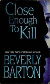 book cover of Close Enough To Kill (Griffin Powell) Book 2 by Beverly Barton