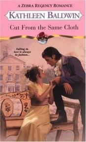 book cover of Cut from the same cloth by Kathleen Baldwin