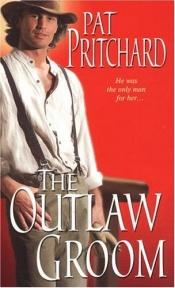 book cover of The outlaw groom by Alexis Morgan