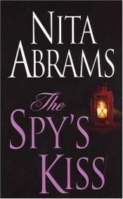 book cover of The Spy's Kiss (Zebra Historical Romance) by Nita Abrams