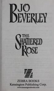 book cover of The Shattered Rose by Jo Beverley