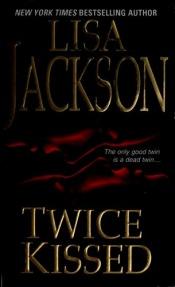 book cover of Twice Kissed (1998) by Lisa Jackson