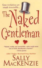 book cover of The Naked Gentleman (Naked Nobility Series) Book 4 by Sally MacKenzie