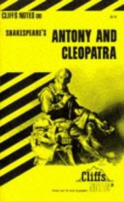 book cover of Antony and Cleopatra (Cliffs Notes) by James F. Bellman