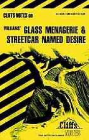 book cover of Williams' Glass Menagerie and Streetcar Named Desire (Cliffs Notes) by James L. Roberts