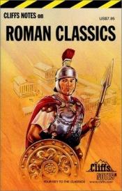 book cover of Notes on Roman Classics (Cliffs Notes) by Mary Ellen Snodgrass