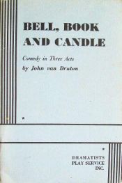 book cover of Bell, Book and Candle: A Comedy in Three Acts by John Van Druten