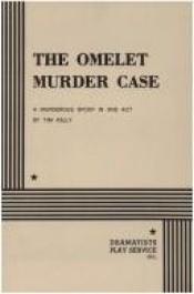 book cover of The Omelet Murder Case by Tim Kelly