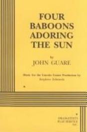 book cover of Four baboons adoring the sun by John Guare