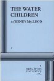 book cover of The Water Children by Wendy MacLeod