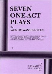 book cover of Seven One-Act Plays by Wendy Wasserstein