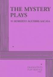 book cover of The Mystery Plays by Roberto Aguirre-Sacasa