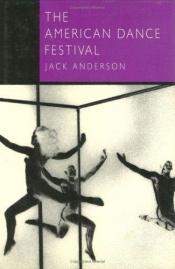 book cover of The American Dance Festival by Jack Anderson