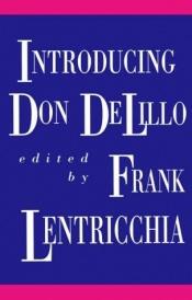 book cover of Introducing Don Delillo by Frank Lentricchia