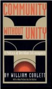 book cover of Community Without Unity: A Politics of Derridian Extravagance (Post-Contemporary Interventions) by William Corlett