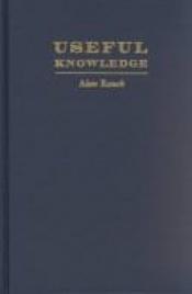 book cover of Useful knowledge by Alan Rauch