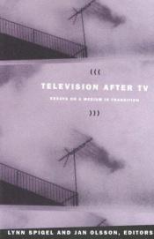 book cover of Television after TV: Essays on a Medium in Transition (Console-ing Passions) by Jostein Gripsrud