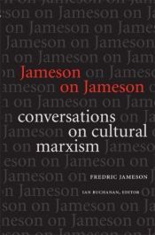 book cover of Jameson on Jameson: Conversations on Cultural Marxism (Post-Contemporary Interventions) by Фредрік Джеймсон