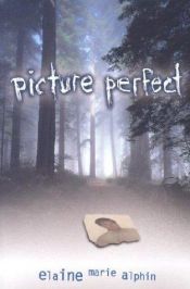 book cover of Picture Perfect by Elaine M. Alphin