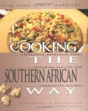 book cover of Cooking The Southern African Way: Culturally Authentic Foods Including Low-Fat and Vegetarian Recipes by Kari A. Cornell