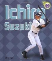 book cover of Ichiro Suzuki (Amazing Athletes) by Jeff Savage