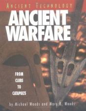 book cover of Ancient warfare : from clubs to catapults by Michael Woods