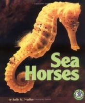 book cover of Sea Horses (Early Bird Nature Books) by Sally M. Walker