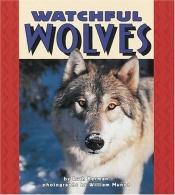 book cover of Watchful Wolves (Pull Ahead Books) by Ruth Berman