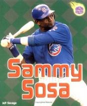 book cover of Sammy Sosa (Amazing Athletes) by Jeff Savage