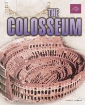 book cover of The Colosseum (Great Building Feats) by Lesley A. Dutemple