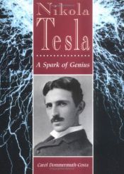 book cover of Nikola Tesla: A Spark of Genius (Lerner Biographies) by Carol Dommermuth-Costa