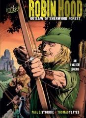 book cover of Robin Hood: Outlaw of Sherwood Forest, An English Legend (Graphic Universe) by Paul D Storrie