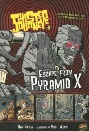 book cover of Twisted Journeys, Escape from Pyramid X by Dan Jolley