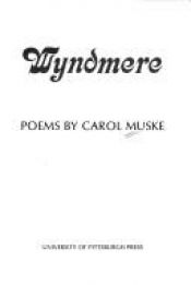 book cover of Wyndmere: Poems (Pitt Poetry Series) by Carol Muske-Dukes